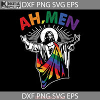 Jesus Rainbow Lgbt Svg Ah Men Funny Lgbt Gay Pride Cricut File Clipart Png Eps Dxf