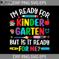 Kindergarten Shirt For Boys Back To School Svg Cricut File Clipart Png Eps Dxf