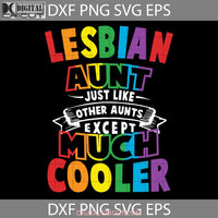 Lesbian Aunt Lgbt Svg Cricut File Clipart Png Eps Dxf