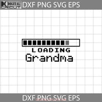 Loading Grandma Svg Mothers Day Cricut File Clipart Png Eps Dxf