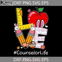 Love Counselor Life Svg Back To School Cricut File Clipart Png Eps Dxf