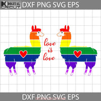 Love Is Lgbt Humorous Llama Svg Cricut File Clipart Png Eps Dxf