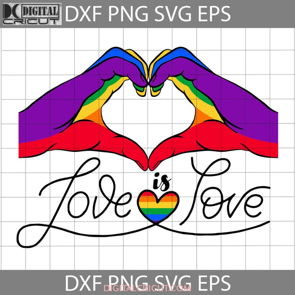 Love Is Pride Lgbt Svg Svg Cricut File Clipart Png Eps Dxf