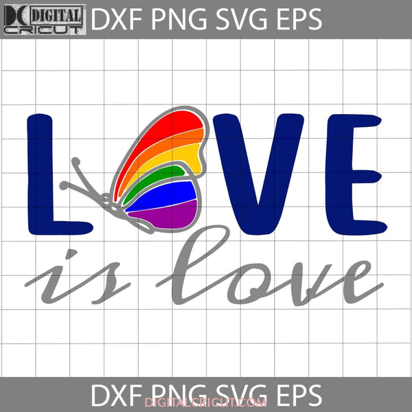 Love Is Svg Lgbt Cricut File Clipart Png Eps Dxf