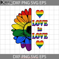 Love Is Svg Lgbt Sunflower Gay Cricut File Clipart Png Eps Dxf