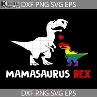Mamasaurus Rex Lgbt Svg Cricut File Clipart Png Eps Dxf