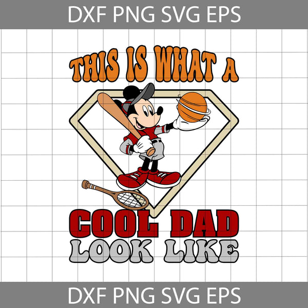 This is What a Cool Dad Looks Like Svg, Mouse Svg, Game Day Svg, Best Day Ever Svg, Cartoon Svg, Father's Day Svg, Cricut File, Clipart, Svg, Png, Eps, Dxf