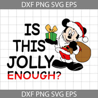 Mouse Is This Jolly Enough Christmas Svg, Merry Christmas Svg, Cartoon Svg, Christmas Svg, Cricut File, Clipart, Svg, Png, Eps, Dxf