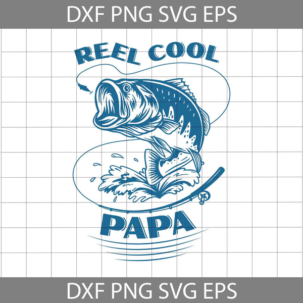 Reel Cool Papa Svg, Fishing Svg, Dad Svg, Cartoon Svg, Father's Day Svg, Cricut File, Clipart, Svg, Png, Eps, Dxf