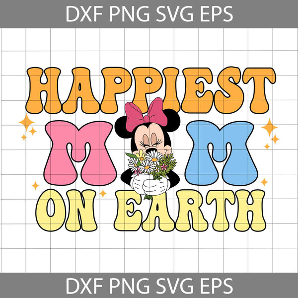 Mouse Happiest Mom On Earth Svg, Mouse Svg, Cartoon Svg, Mother's Day Svg, Cricut File, Clipart, Svg, Png, Eps, Dxf