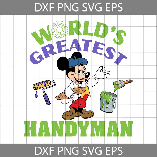 World's Greatest Handyman Svg, Best Day Ever Svg, Mouse Svg, Cartoon Svg, Father's Day Svg, Cricut File, Clipart, Svg, Png, Eps, Dxf