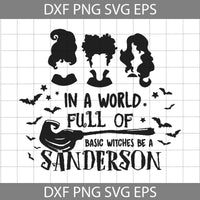 In A World Full Of Basic Witches Svg, Cartoon Svg, Friends Svg, Halloween svg, Halloween gift, funny, cricut file, clipart, svg, png, eps, dxf