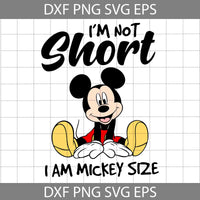 I’m Not Short Svg, I Am Mouse Svg, Mouse Svg, Cartoon Svg, Cricut File, Clipart, Svg, Png, Eps, Dxf