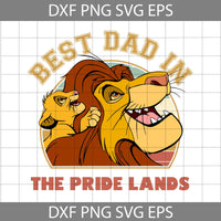 Best Dad In The Pride Lands Svg, Best Day Ever Svg, Cartoon Svg, Birthday Svg, Cricut File, Clipart, Svg, Png, Eps, Dxf