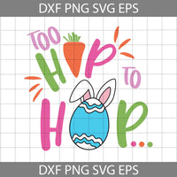 Too Hip To Hop Svg, Cute Bunny Svg, Kids Easter Svg, Bunny Svg, Happy Easter Svg, Cartoon Svg, Easter Svg, Cricut File, Clipart, Svg, Png, Eps, Dxf