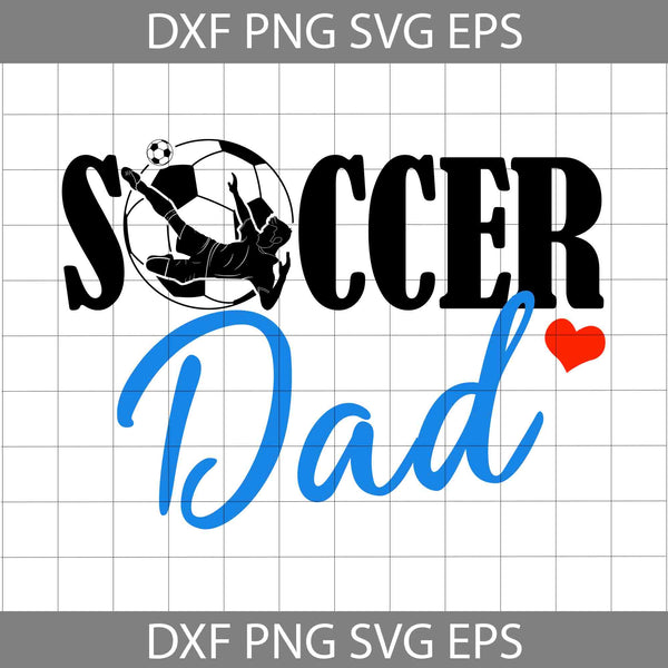 Soccer Dad Svg, Funny Sports Dad Svg, Dad Svg, Cartoon Svg, Father's Day Svg, Cricut File, Clipart, Svg, Png, Eps, Dxf