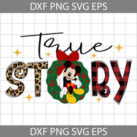 True Story Svg, Mouse Christmas Svg, Merry Christmas Svg, Cartoon Svg, Christmas Svg, Cricut File, Clipart, Svg, Png, Eps, Dxf