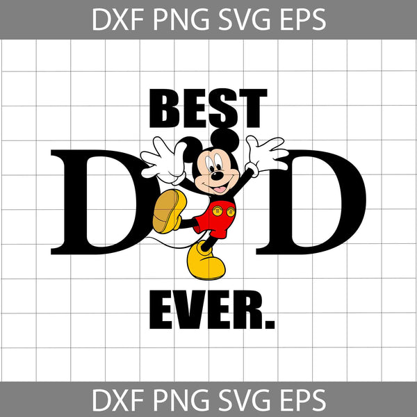 Best Dad Ever Best Svg, Mouse Best Dad Ever Svg, Dad Svg, Cartoon Svg, Father's Day Svg, Cricut File, Clipart, Svg, Png, Eps, Dxf