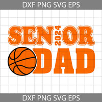 Basketball Senior Dad 2024 Svg, Basketball Dad Svg, Dad Svg, Cartoon Svg, Father's Day Svg, Cricut File, Clipart, Svg, Png, Eps, Dxf