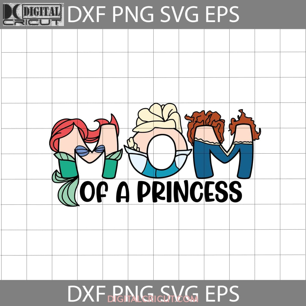 Mom Of A Princess SVg, Mother's Day Svg, Cricut File, Clipart, Svg, Pn ...