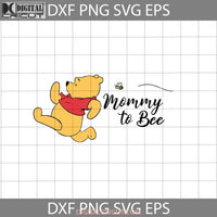 Mommy To Bee Svg Mothers Day Cricut File Clipart Png Eps Dxf