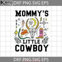 Mommys Little Cowboy Svg Western Mothers Day Cricut File Clipart Png Eps Dxf