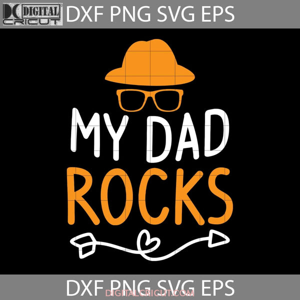 My Dad Rock Svg Fathers Day Cricut File Clipart Png Eps Dxf