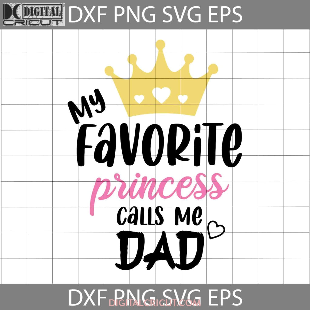 My Favorite Princess Calls Me Dad Svg, Calls Me Dad Svg, Father's Day ...