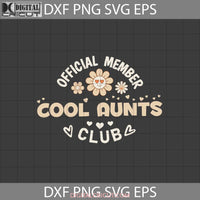 Official Member Cool Aunts Club Svg Smiley Face Daisy Mothers Day Cricut File Clipart Png Eps Dxf