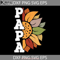 Papa Sunflower Svg Fathers Day Cricut File Clipart Png Eps Dxf