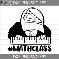 Peeking Girl Math Class Svg School Days 100 Back To Cricut File Clipart Png Eps Dxf