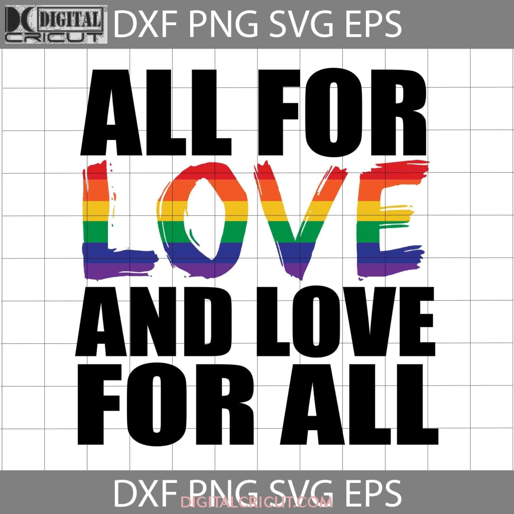 Pride All For Love And Love For All SVG, Love SVG, LGBT Svg, Cricut Fi ...