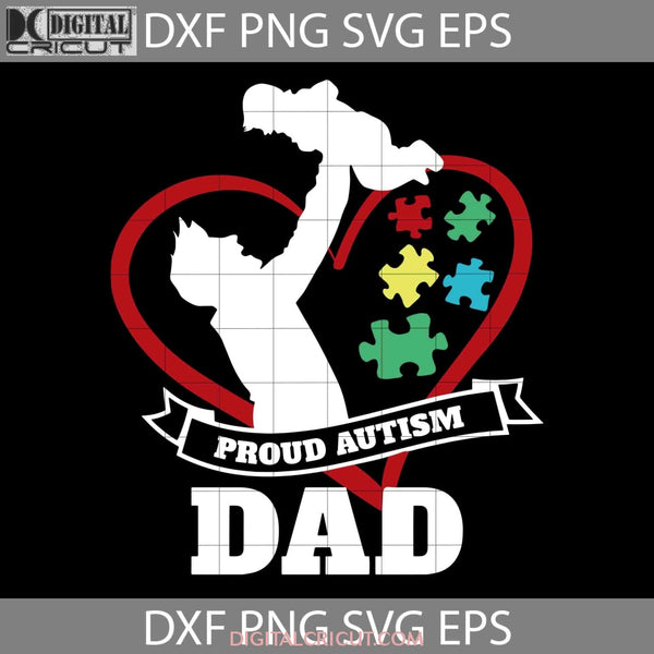 Proud Autism Dad Svg Fathers Day Cricut File Clipart Png Eps Dxf