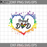 Proud Dad Svg Gay Pride Rainbow Flag Lgbt Heart Fathers Day Cricut File Clipart Png Eps Dxf