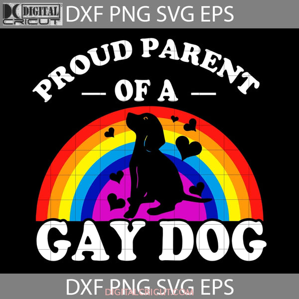 Proud Parent Of A Gay Dog Svg Lgbt Cricut File Clipart Png Eps Dxf