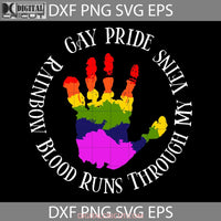 Rainbow Blood Runs Through My Veins Lgbt Svg Cricut File Clipart Png Eps Dxf