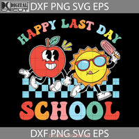 Retro Last Day Of School Svg Happy Summer Teacher Back To Svg Cricut File Clipart Png Eps Dxf