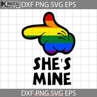 Shes Mine Svg Lgbt Pride Cricut File Clipart Png Eps Dxf