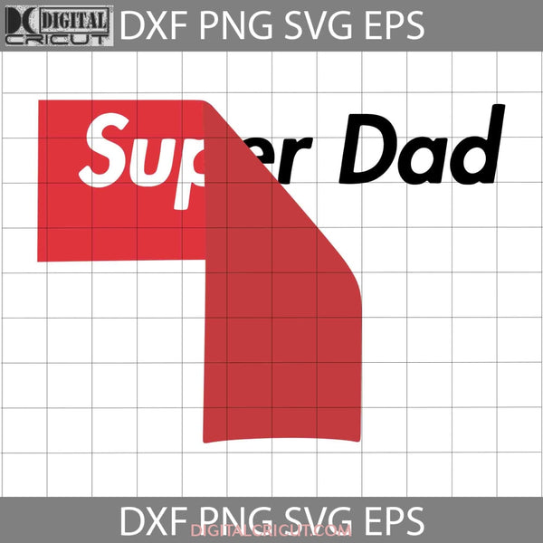 Super Dad Svg Is Hero Fathers Day Svg Cricut File Clipart Png Eps Dxf