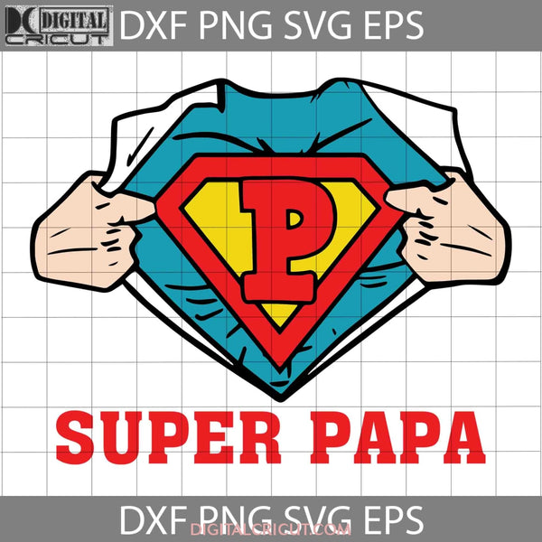 Super Papa Svg Hero Fathers Day Cricut File Clipart Png Eps Dxf