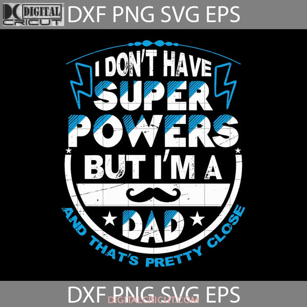 Super Power Dad Svg Fathers Day Cricut File Clipart Png Eps Dxf