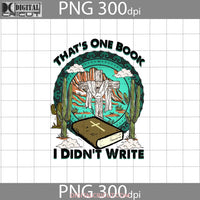 Thats One Book I Didnt Write Png Country Western Cowboy Sublimation Digital Image 300Dpi