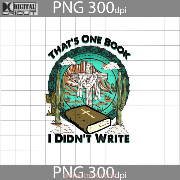 Thats One Book I Didnt Write Png Country Western Cowboy Sublimation Digital Image 300Dpi