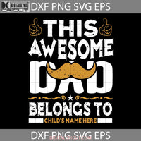 This Awesome Dad Svg Fathers Day Cricut File Clipart Png Eps Dxf