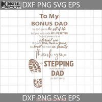 To My Bonus Dad Thank You For Stepping In Svg Fathers Day Cricut File Clipart Png Eps Dxf