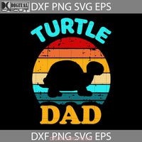 Turtle Dad Svg Fathers Day Cricut File Clipart Png Eps Dxf