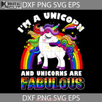 Unicorn Are Fabulous Lgbt Pride Svg Cricut File Clipart Png Eps Dxf