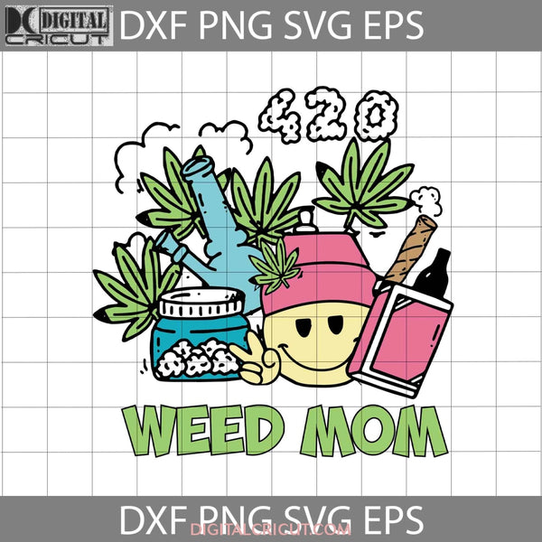 Weed Mom Svg Mothers Day Cricut File Clipart Png Eps Dxf