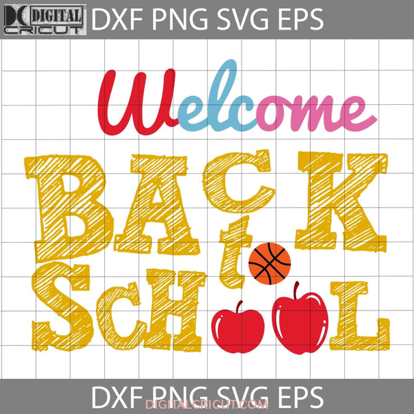 Welcome Back To School Apple Svg Cricut File Clipart Png Eps Dxf