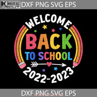 Welcome Back To School Svg First Day Of 1St Teacher Or Student Svg To Cricut File Clipart Png Eps